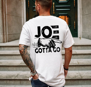 Joe Gotta Go - Design 2 - Black Ink