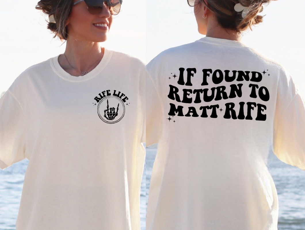Rife Life w/ Skull Hand (On Left Chest) - If Found Return To Matt R (On Back)