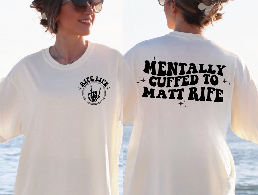 Rife Life w/ Skull Hand (On Left Chest) - Mentally Cuffed To Matt R (On Back)