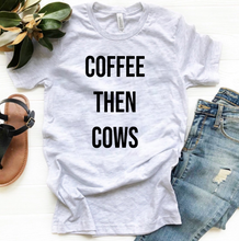 Load image into Gallery viewer, Coffee Then Cows
