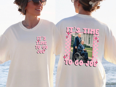 Time To Go (On Left Chest) It's Time To Go Joe - PINK - Design 1 (On Back)