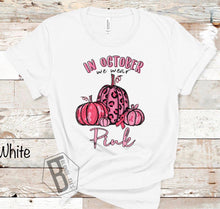 Load image into Gallery viewer, In October We Wear Pink