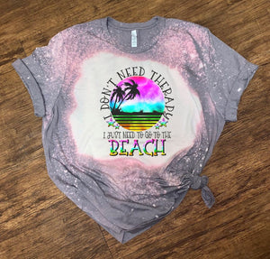 I Dont Need Therapy I Just Need The Beach