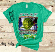 Load image into Gallery viewer, I Just Took A DNA Test Turns Out I’m 100% That Grinch