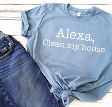 Load image into Gallery viewer, Alexa, Clean My House - White Ink