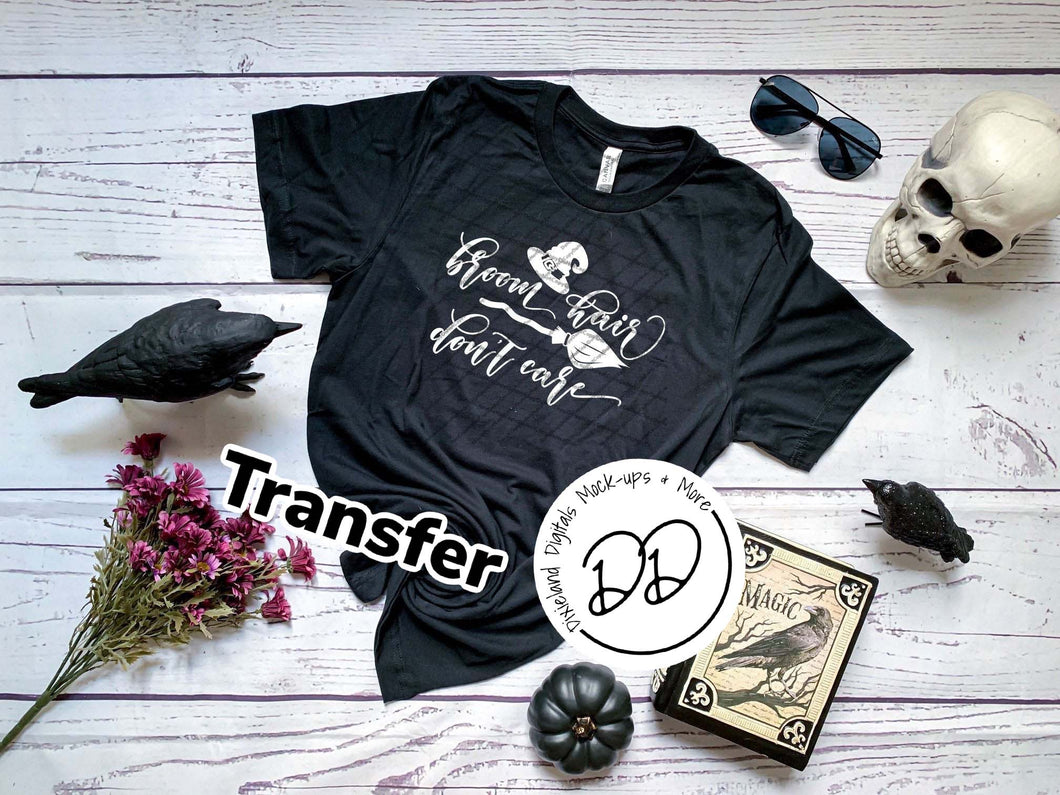 Broom Hair Don't Care - White Ink - Screen Print Transfer - DIY - Graphic Tee