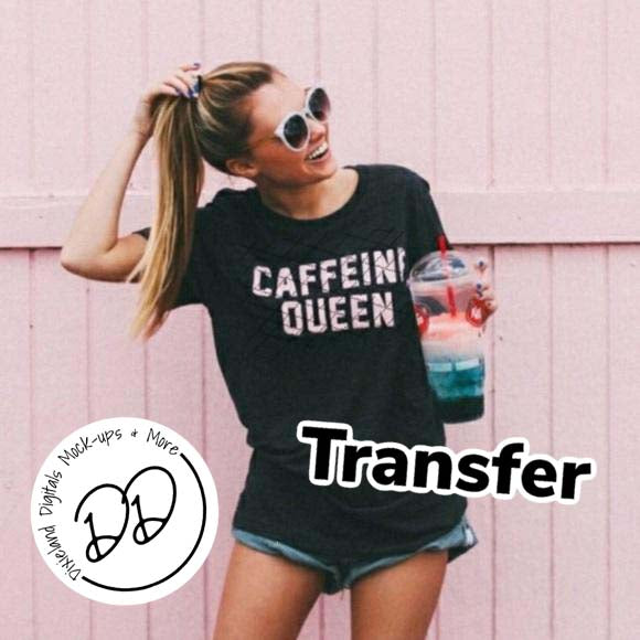 Caffeine Queen - White Ink - Screen Print Transfer - DIY - Graphic Tee