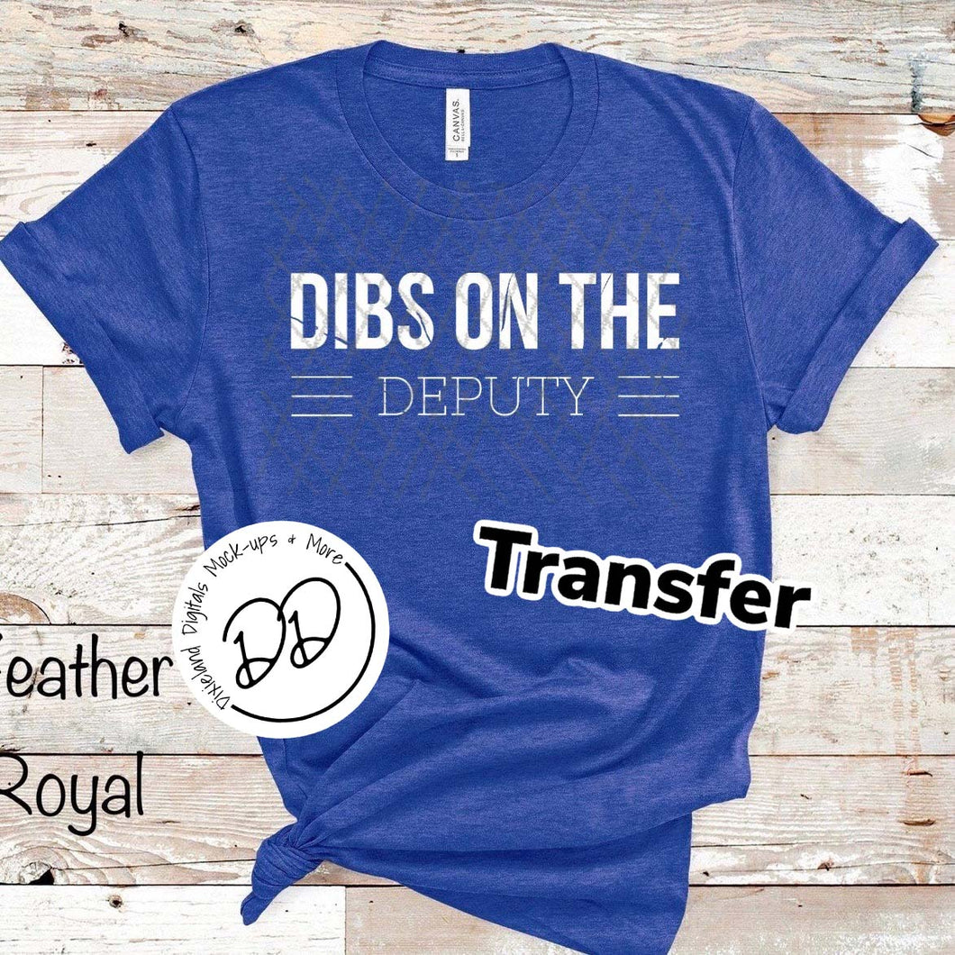 Dibs On The Deputy - White Ink - Screen Print Transfer - DIY - Graphic Tee