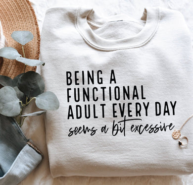 Being A Functional Adult Every Day Seems A Bit Excessive