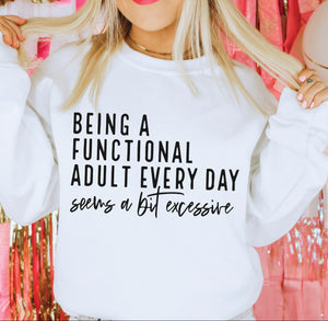 Being A Functional Adult Every Day Seems A Bit Excessive