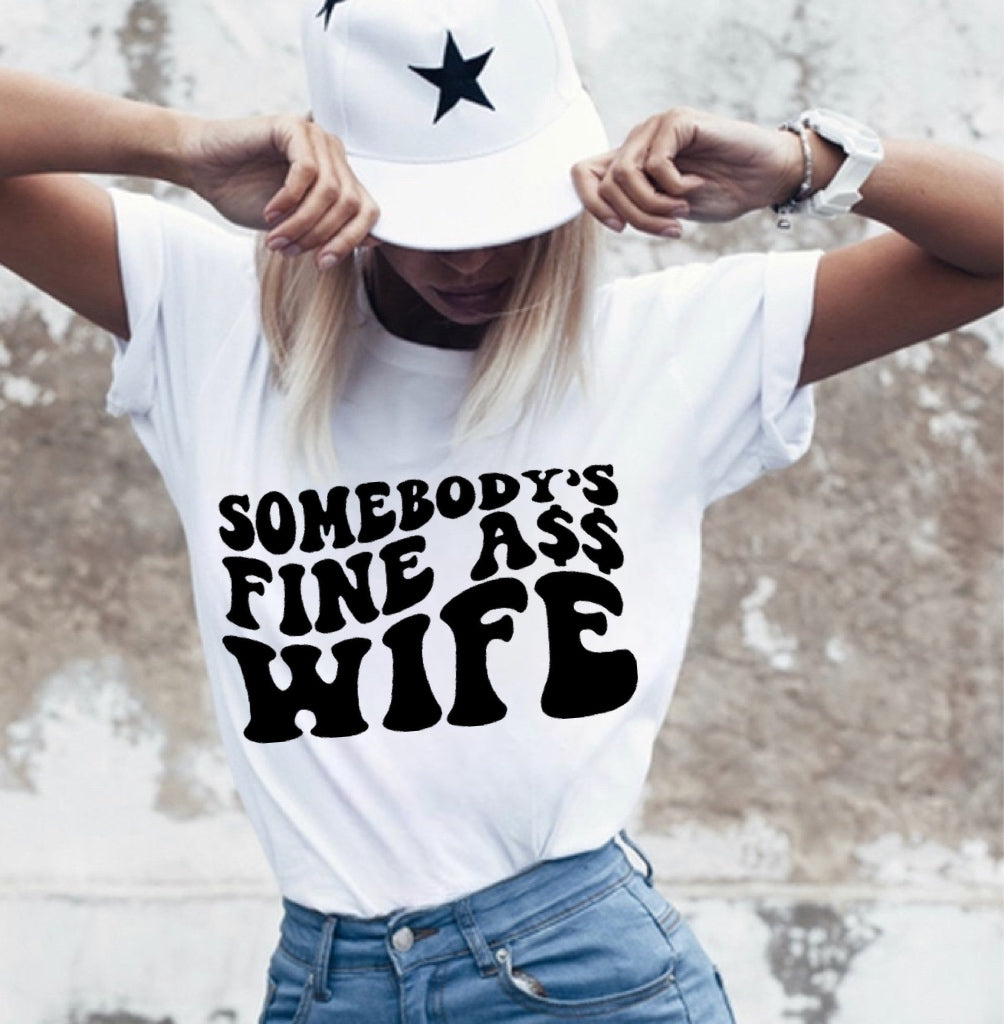 Somebody's Fine A$$ Wife