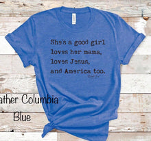 Load image into Gallery viewer, She’s A Good Girl Loves Her Mama, Loves Jesus, &amp; America Too - Black Ink