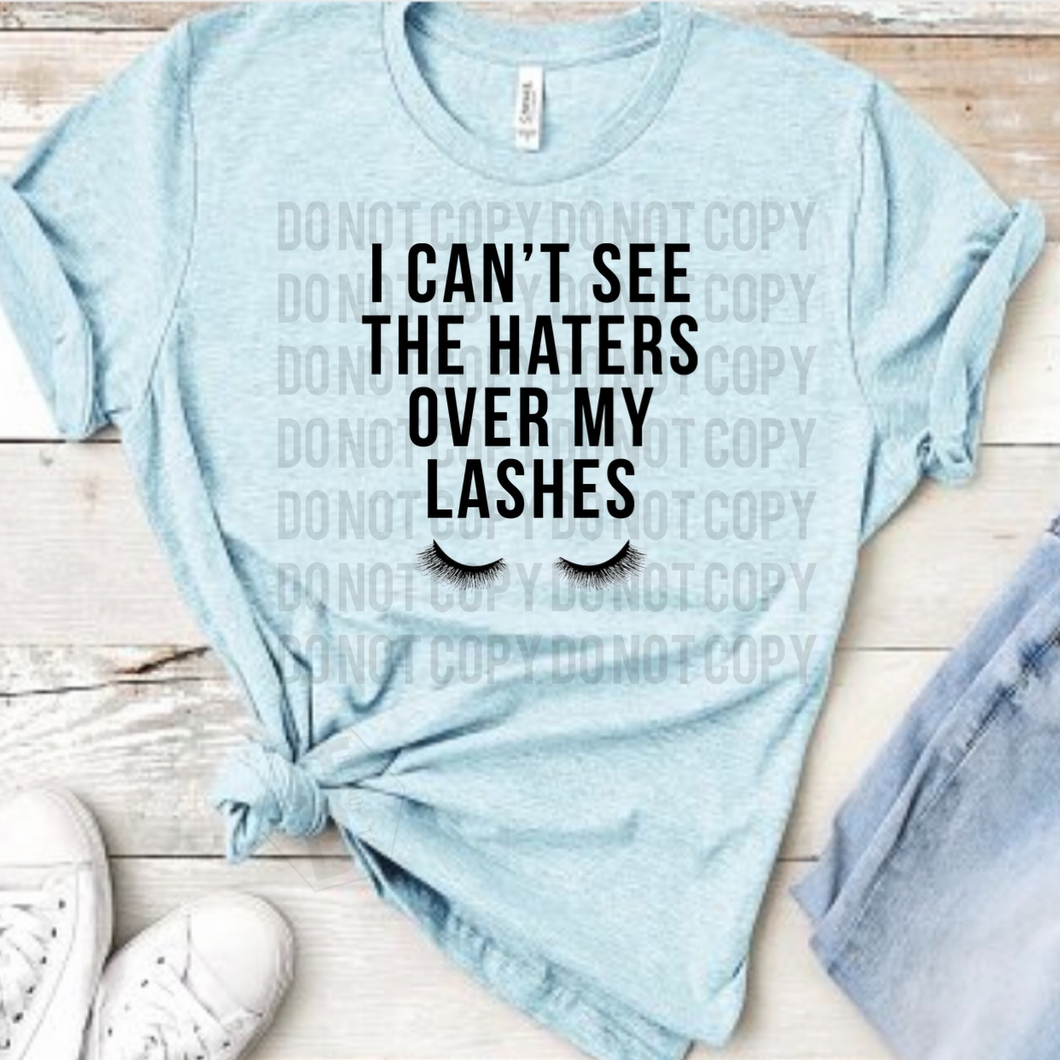 I Can't See The Haters Over My Lashes - Ht Prism Blue Tee