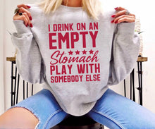 Load image into Gallery viewer, I Drink On An Empty Stomach Play With Somebody Else - Red Ink