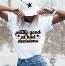 Load image into Gallery viewer, Pretty Good At Bad Decisions