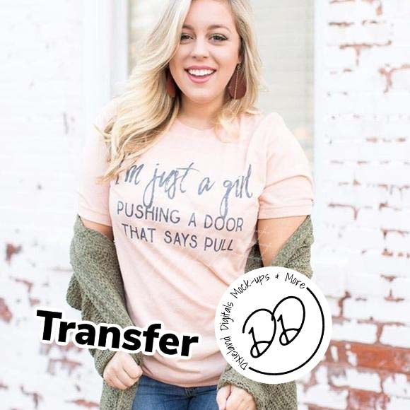 I'm Just A Girl Pushing A Door That Says Pull - Black Ink - Screen Print Transfer - Sublimation Transfer - DIY - Graphic Tee