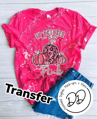 In October We Wear Pink - w/ White Outline - Full Color Ink - Screen Print Transfer - DIY - Graphic Tee
