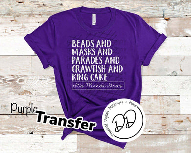 It’s Mardi Gras - Beads and Mask and Parades and Crawfish and King Cake - White Ink - Screen Print Transfer - DIY - Graphic Tee
