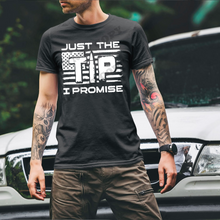 Load image into Gallery viewer, Just The Tip I Promise w/ Distressed American Flag