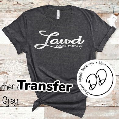 Lawd Have Mercy - White Ink - Screen Print Transfer - DIY - Graphic Tee