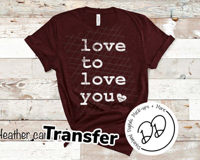 Love To Love You - White Ink - Screen Print Transfer - DIY - Graphic Tee