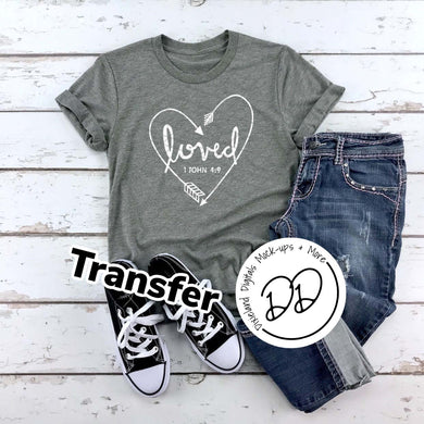 Loved - 1 John 4:9 - White Ink - Screen Print Transfer - DIY - Graphic Tee