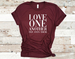 Love One Another (Yep, Even Them) - White Ink