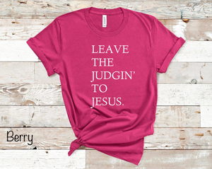 Leave The Judgin' To Jesus - White Ink