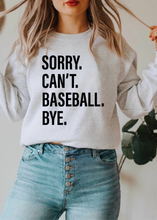 Load image into Gallery viewer, Sorry. Can&#39;t. BASEBALL. Bye.