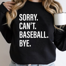 Load image into Gallery viewer, Sorry. Can&#39;t. BASEBALL. Bye.