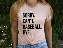 Load image into Gallery viewer, Sorry. Can&#39;t. BASEBALL. Bye.