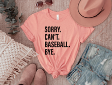 Load image into Gallery viewer, Sorry. Can&#39;t. BASEBALL. Bye.