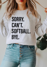 Load image into Gallery viewer, Sorry. Can&#39;t. SOFTBALL. Bye.