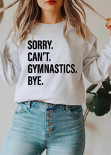 Load image into Gallery viewer, Sorry. Can&#39;t. GYMNASTICS. Bye.