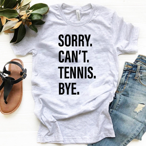 Sorry. Can't. TENNIS. Bye.
