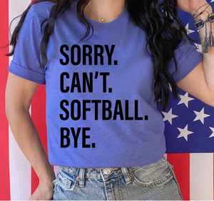 Sorry. Can't. SOFTBALL. Bye.