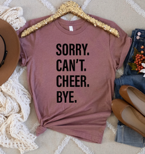 Load image into Gallery viewer, Sorry. Can&#39;t. CHEER. Bye.