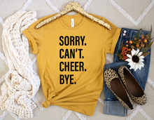 Load image into Gallery viewer, Sorry. Can&#39;t. CHEER. Bye.