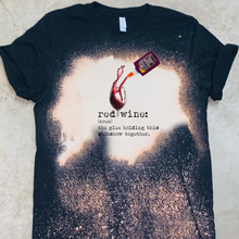 Load image into Gallery viewer, Red Wine: The Glue That Holds This Shitshow Together