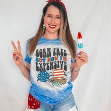 Load image into Gallery viewer, Born Free But Now I&#39;m Expensive