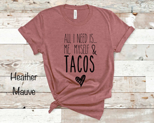 Load image into Gallery viewer, All I need is... Me Myself &amp; Tacos - Black Ink