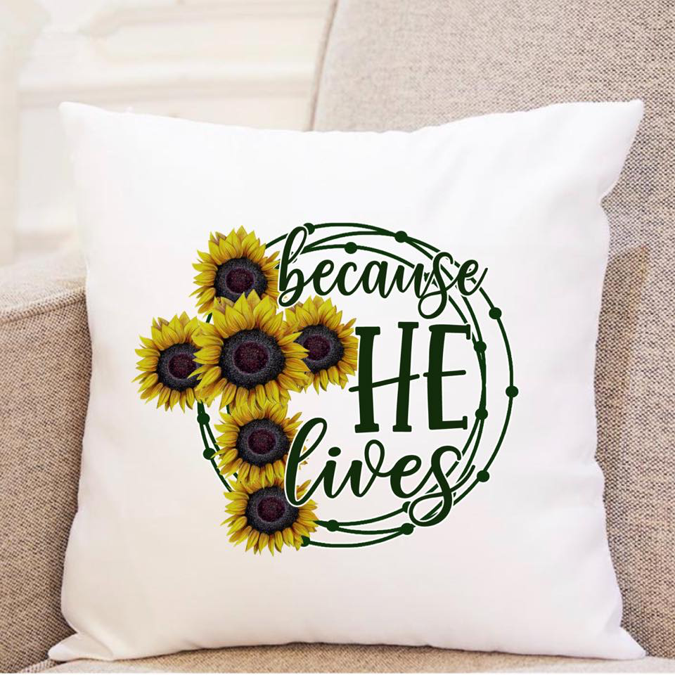 Because He Lives - Sunflower - Pillow