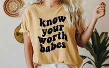 Load image into Gallery viewer, Know Your Worth Babes