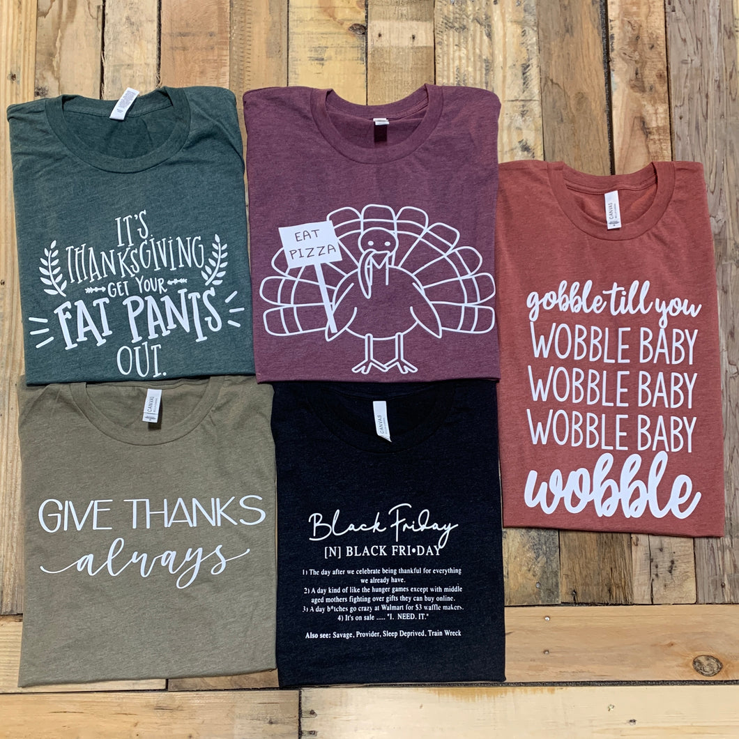 It's Thanksgiving Get Your Fat Pants Out - White Ink