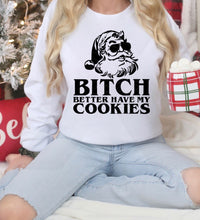 Load image into Gallery viewer, Bitch Better Have My Cookies w/ Santa