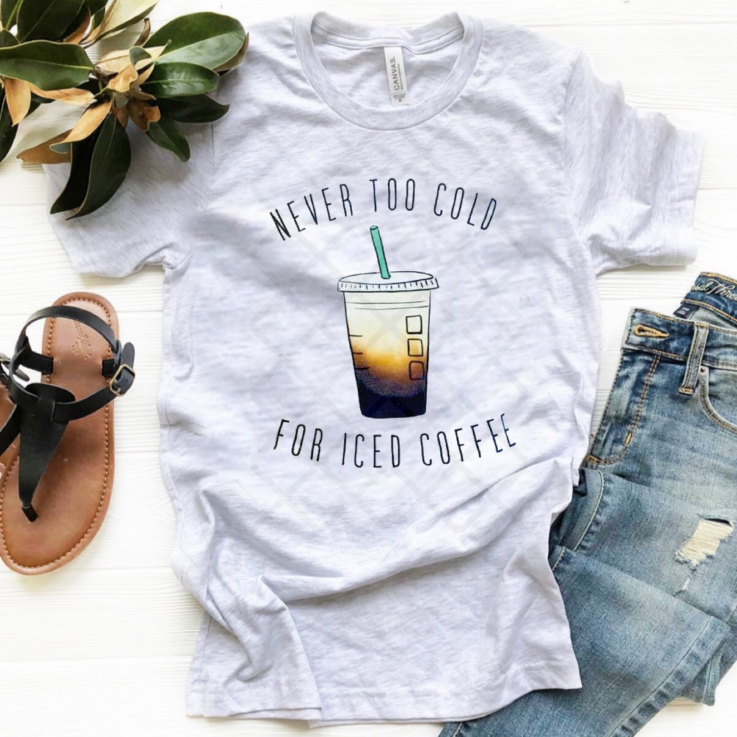 It’s Never Too Cold For Ice Coffee - Ash Grey Tee