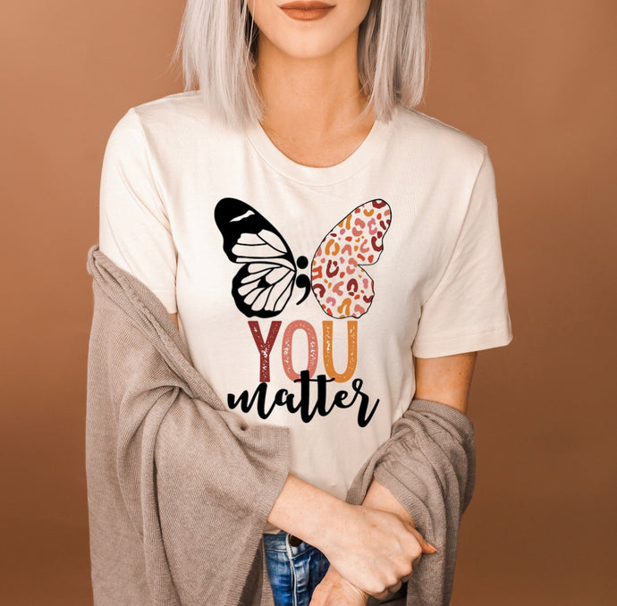 You Matter ; Suicide Awareness w/ Butterfly