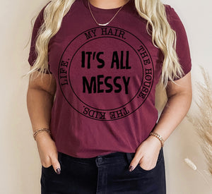 It's All Messy (Full Front) - Black Ink