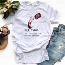 Load image into Gallery viewer, Red Wine: The Glue That Holds This Shitshow Together