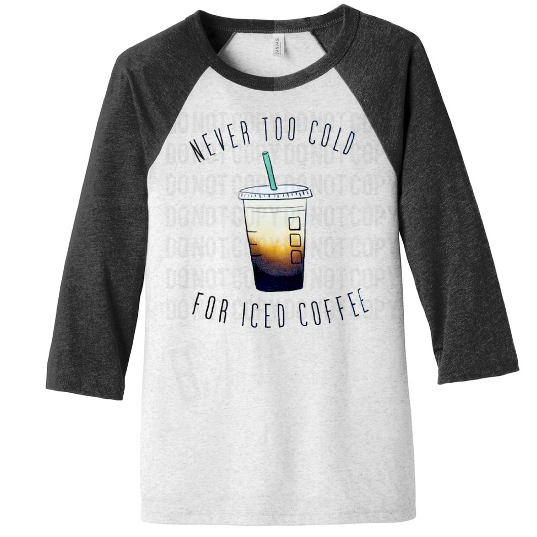 Never To Cold For Ice Coffee - Charcoal Sleeve Raglan